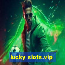 lucky slots.vip